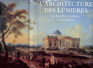 "L'Architecture des Lumieres de Soufflot a Ledoux" 1980 BRAHAM, Allan