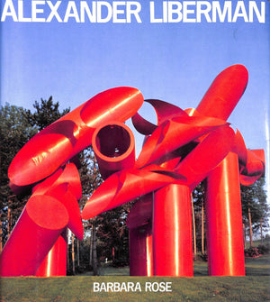 "Alexander Liberman" 1981 ROSE, Barbara