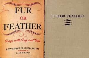 "Fur Or Feather: Days With Dog And Gun" 1946  SMITH, Lawrence B. (Lon) (INSCRIBED)