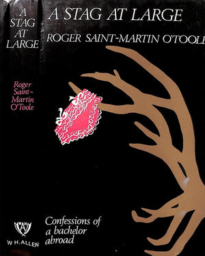 "A Stag At Large: Confessions Of A Bachelor Abroad" 1969 O'TOOLE, Roger Saint-Martin
