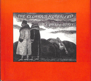 "The Glorious Nosebleed Fifth Alphabet" 1974 GOREY, Edward