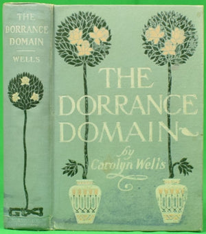 "The Dorrance Domain" 1905 WELLS, Carolyn