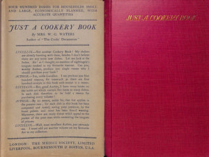 "Just A Cookery Book" 1924 by Mrs. W. G. Waters