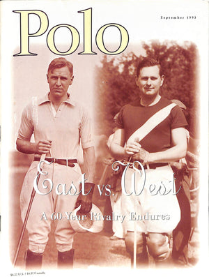"Polo Magazine: East vs. West A 60-Year Rivalry Endures" September 1993 (SOLD)