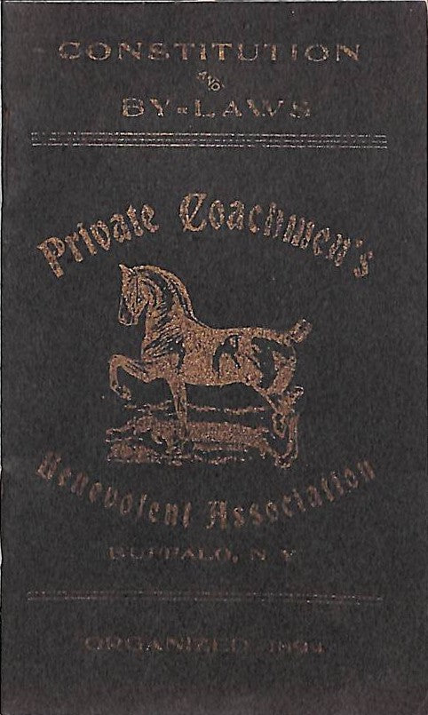 "Constitution And By-Laws Of The Private Coachmen's Benevolent Association Of Buffalo, NY, 1894" (SOLD)