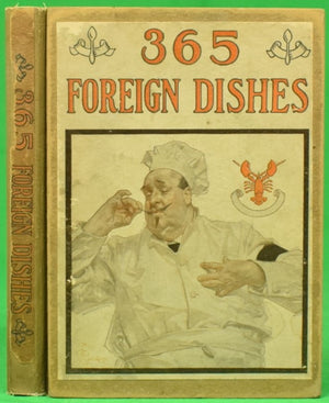 "365 Foreign Dishes A Foreign Dish For Every Day In The Year" 1908