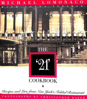 "The "21" Cookbook: Recipes And Lore From New York's Fabled Restaurant" 1995 (SIGNED)
