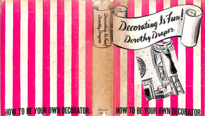 "Decorating Is Fun!: How To Be Your Own Decorator" 1939 DRAPER, Dorothy