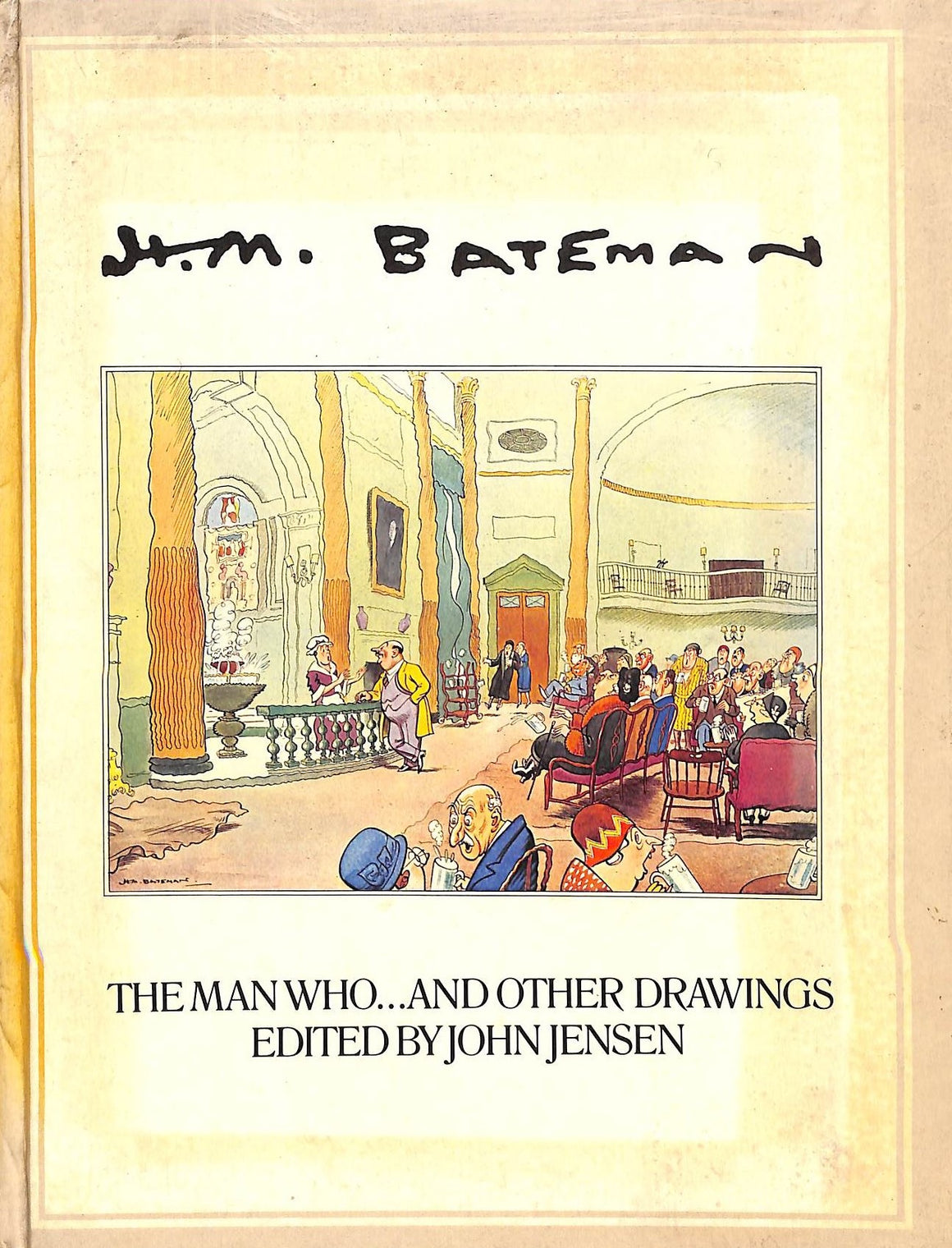 "H.M. Bateman The Man Who... And Other Drawings" JENSEN, John [edited by]