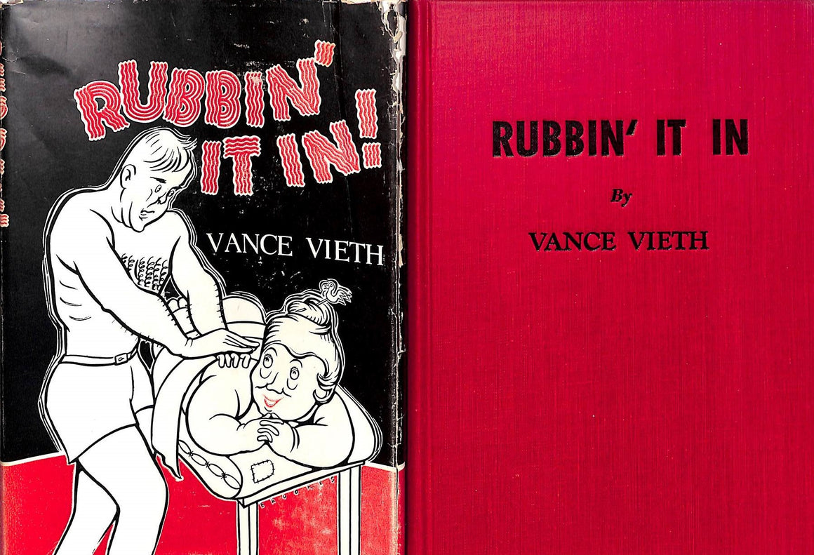"Rubbin' It' In" 1948 VIETH, Vance [physical conditioner]