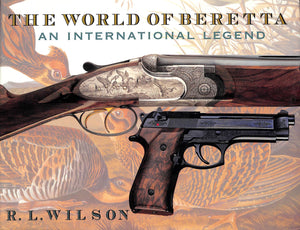 "The World Of Beretta: An International Legend" 2000 WILSON, R.L.