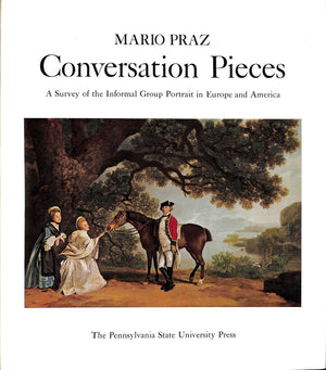 "Conversation Pieces: A Survey Of The Informal Group Portrait In Europe And America" 1971 PRAZ, Mario