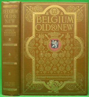 "Belgium Old & New" 1920 EDWARDS, George Wharton