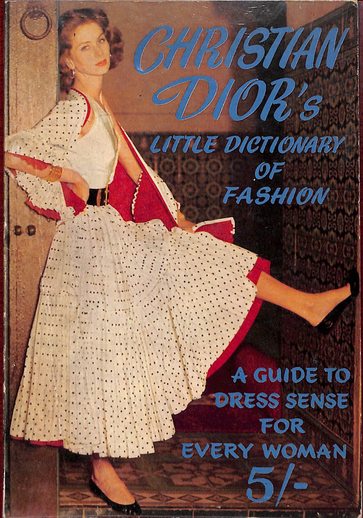 "Christian Dior's Little Dictionary Of Fashion: A Guide To Dress Sense For Every Woman" (SOLD)