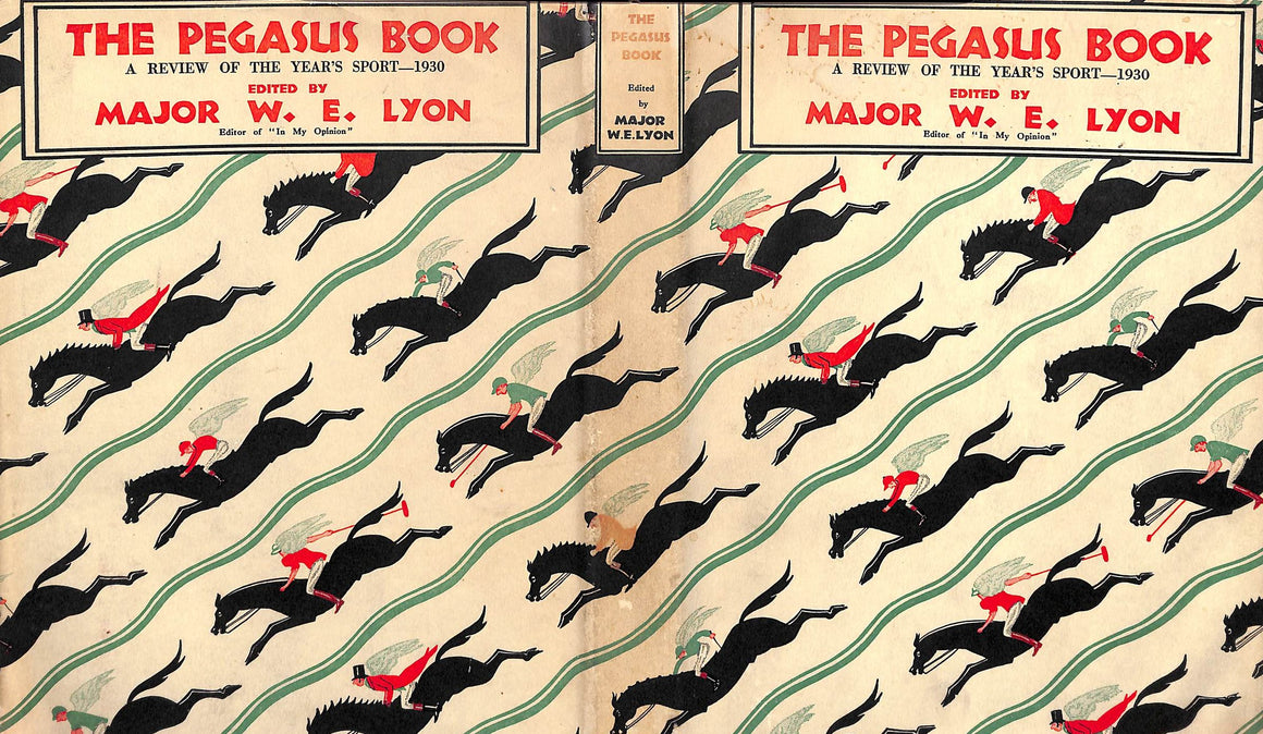 "The Pegasus Book: A Review Of The Year's Sport - 1930" LYON, Major W.E.