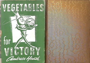 "Vegetables For Victory: Some 600 Main Vegetable Dishes" 1944 HEATH, Ambrose (SOLD)