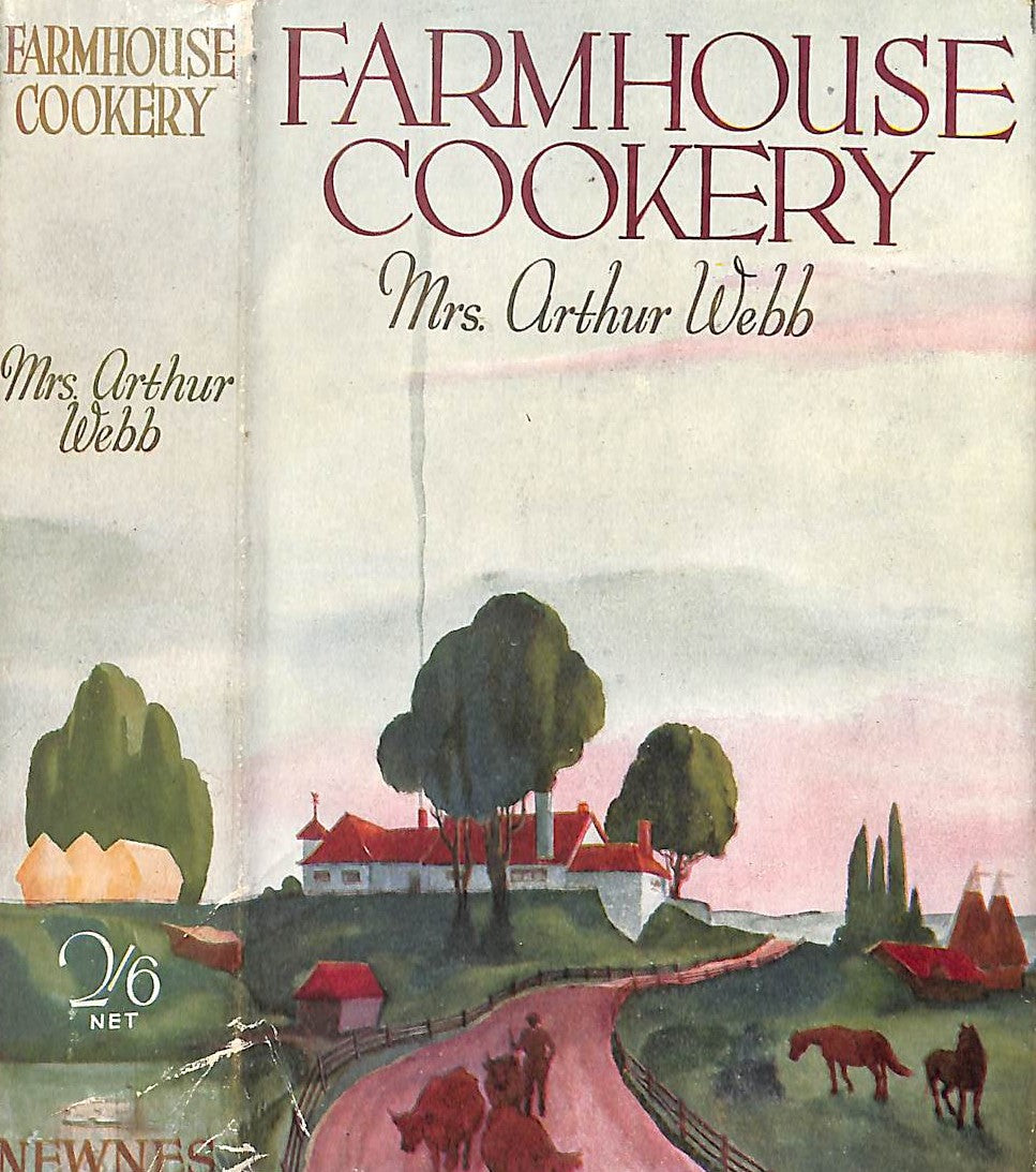 "Farmhouse Cookery" Webb, Mrs. Arthur