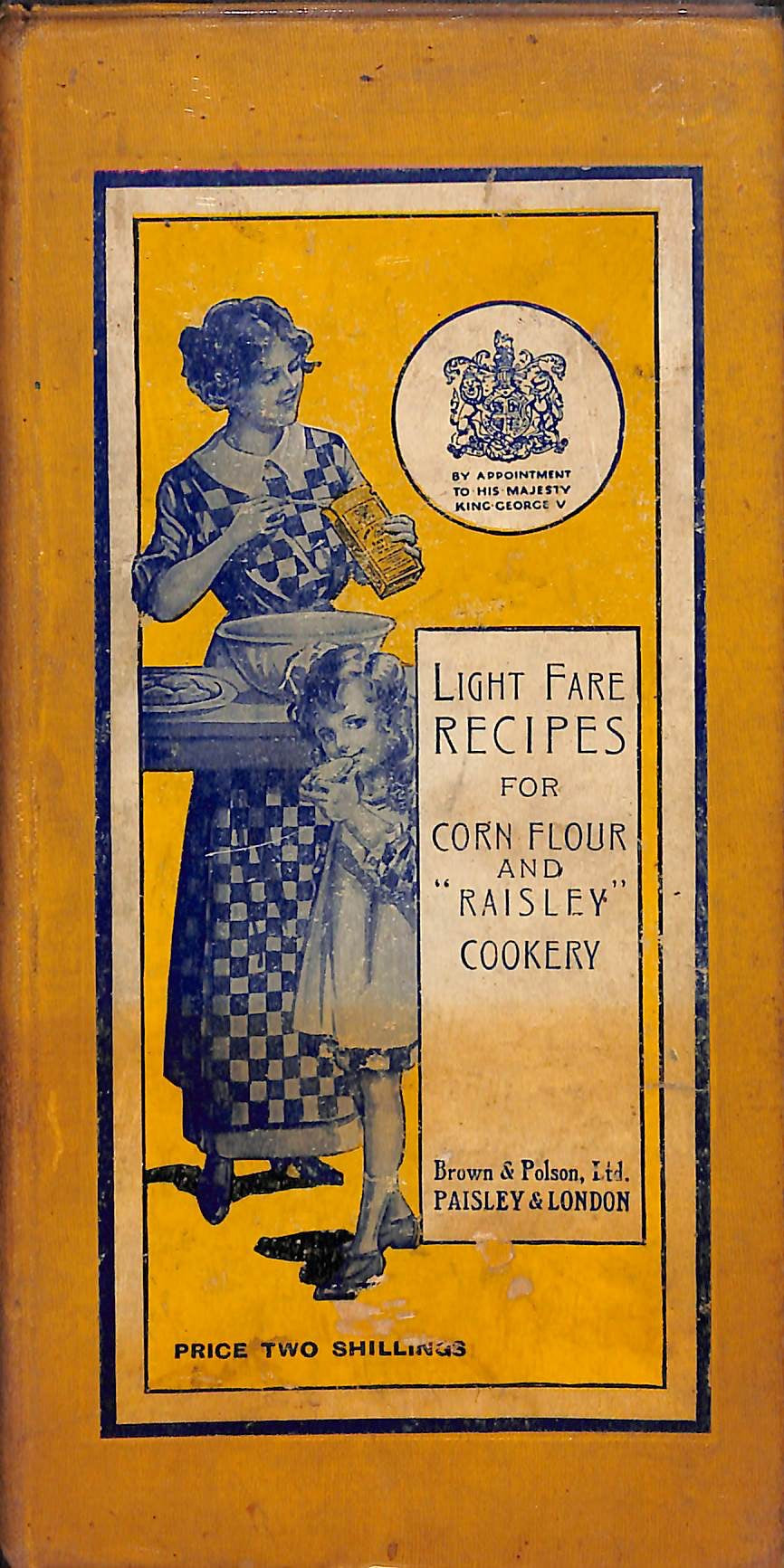 "Light Fare Recipes for Corn Flour and "Raisley" Cookery"