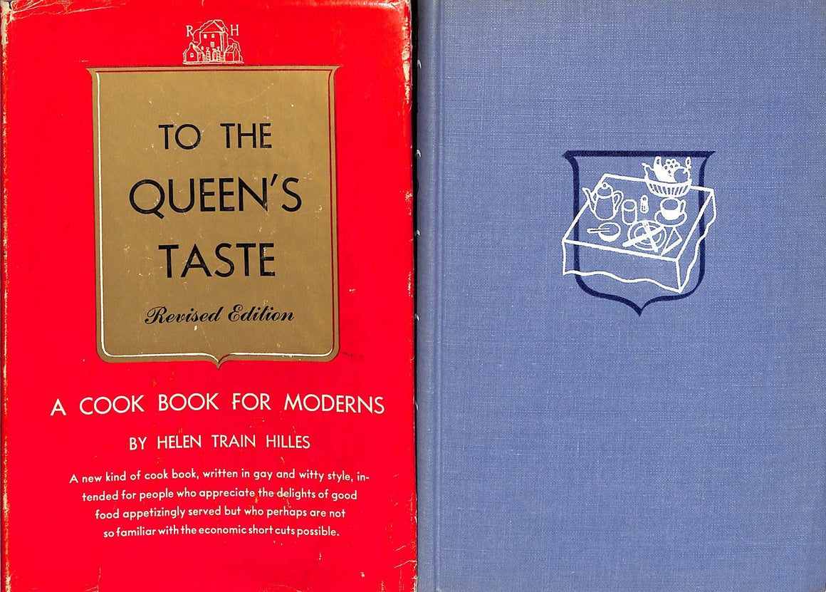 "To The Queen's Taste: A Cook Book For Moderns" 1950 HILLES, Helen Train