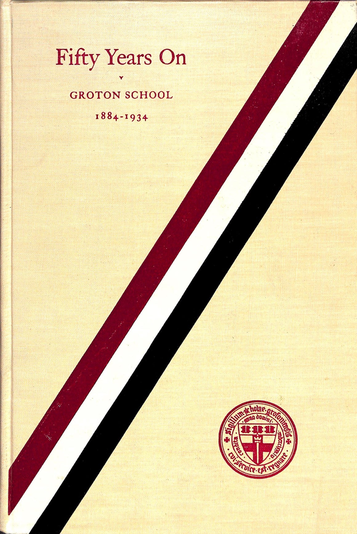 "Fifty Years On: Groton School 1884-1934" ASHBURN, Frank Davis