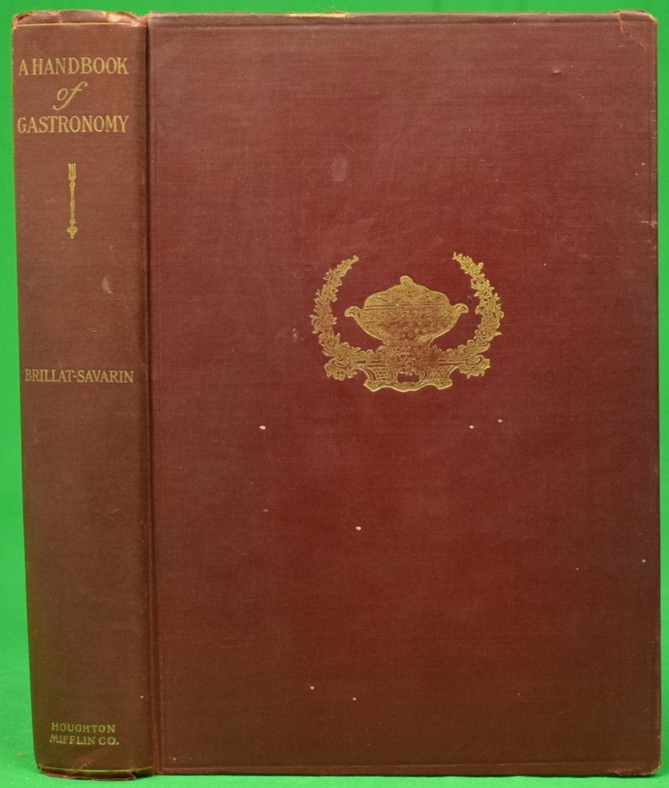 "A Handbook Of Gastronomy (Physiologie Du Gout)" 1915 BRILLAT-SAVARIN, Jean Anthelme