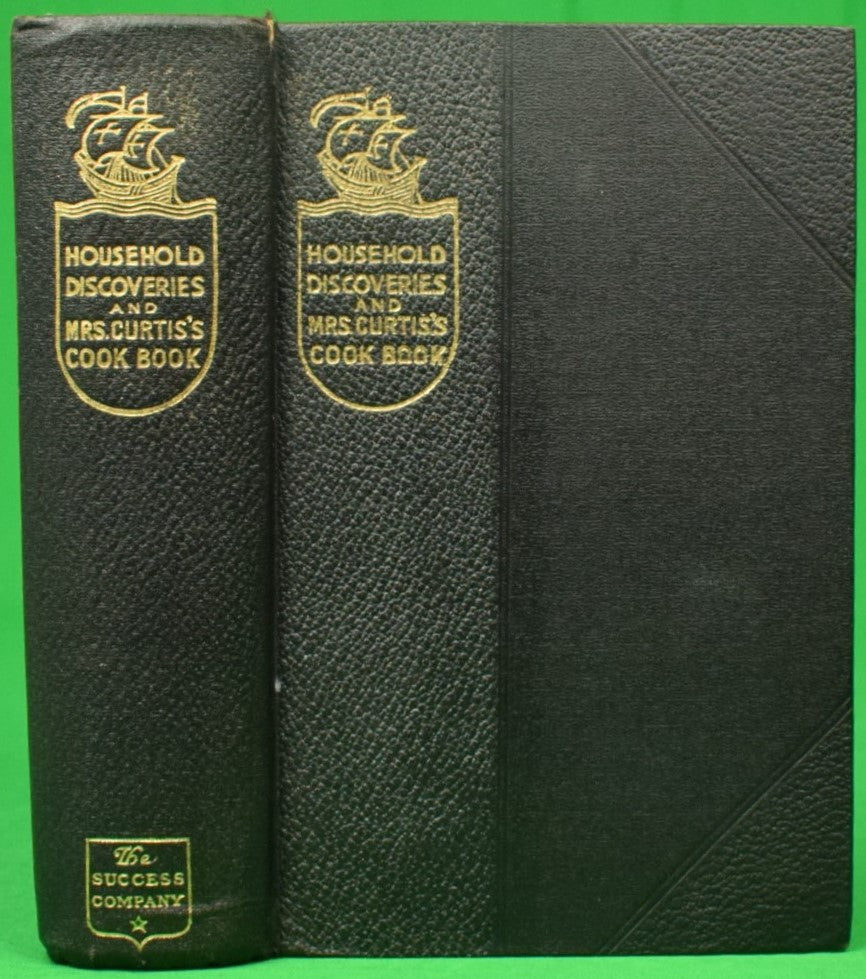 "Household Discoveries And Mrs. Curtis's Cook Book" 1908 MORSE, Sidney and CURTIS, Isabel Gordon