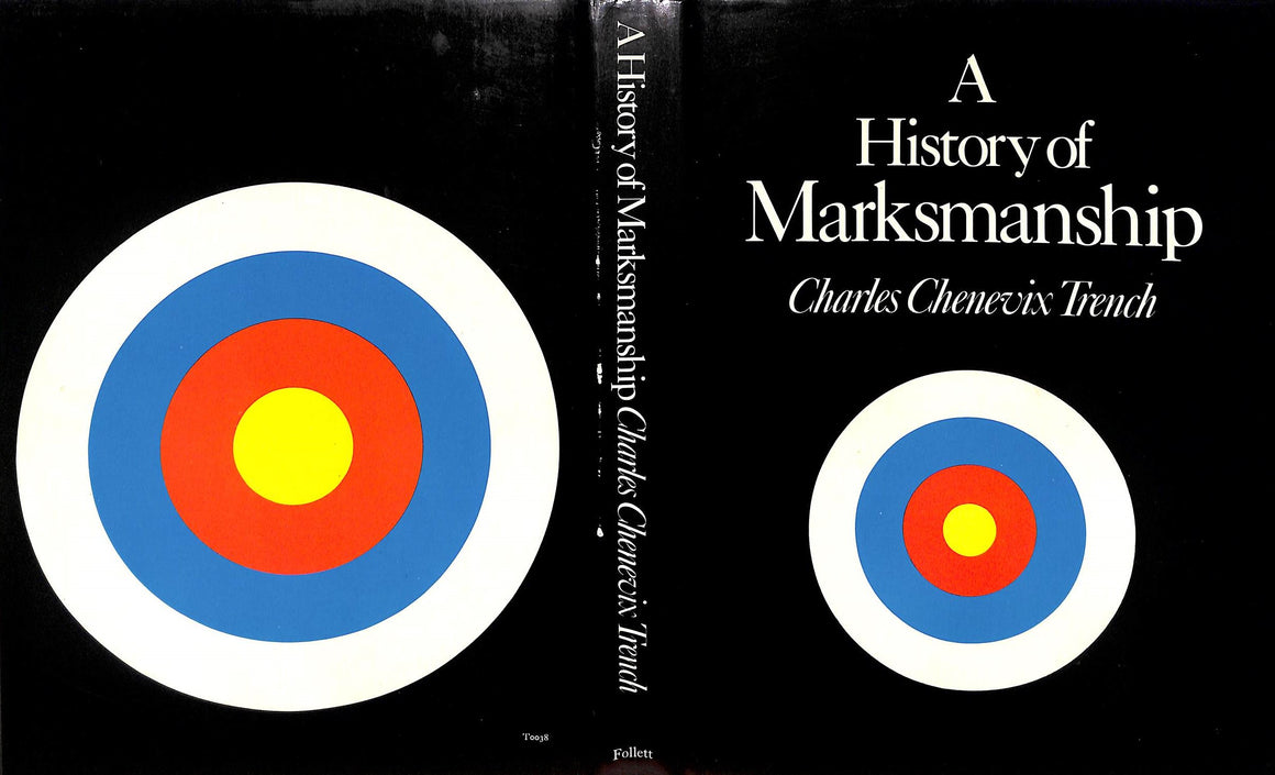 "A History Of Marksmanship" 1972 TRENCH, Charles Chenevix