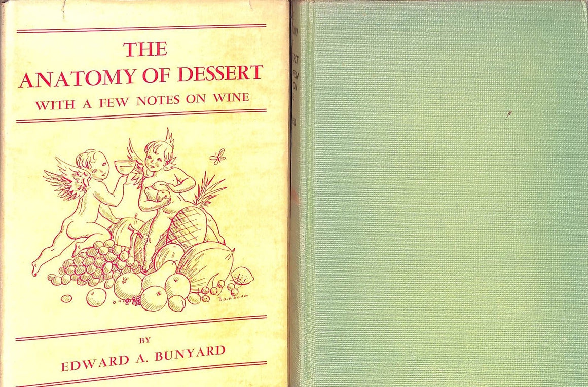 "The Anatomy Of Dessert: With A Few Notes On Wine" 1934 BUNYARD, Edward A.