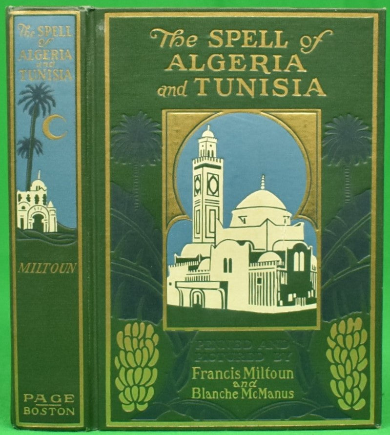 "The Spell Of Algeria And Tunisia" 1924 MILTOUN, Francis & MCMANUS, Blanche (SOLD)