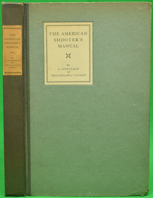 "The American Shooter's Manual" A Gentleman of Philadelphia County