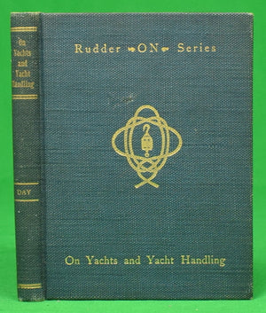 "On Yachts And Yacht Handling" 1901 DAY, Thomas Fleming