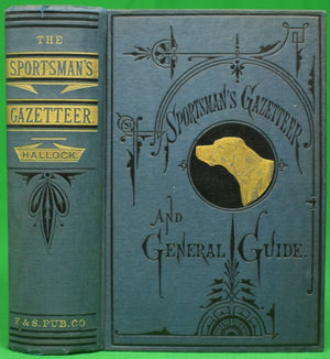 "Sportsman's Gazetteer And General Guide" 1877 HALLOCK, Charles