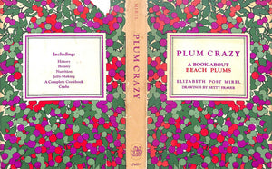 "Plum Crazy: A Book About Beach Plums" 1973 MIREL, Elizabeth Post