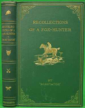 "Recollections Of A Fox-Hunter" "SCRUTATOR" (SOLD)