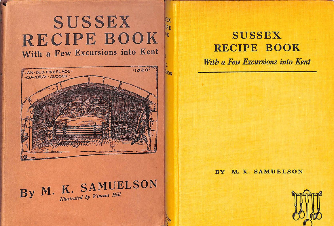 "Sussex Recipe Book: With A Few Excursions Into Kent" 1937 SAMUELSON, M.K.