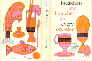 "Breakfasts And Brunches For Every Occasion: Exciting Menus And Recipes From All Over The World" Brown, Helen Evans & Brown, Philip S.