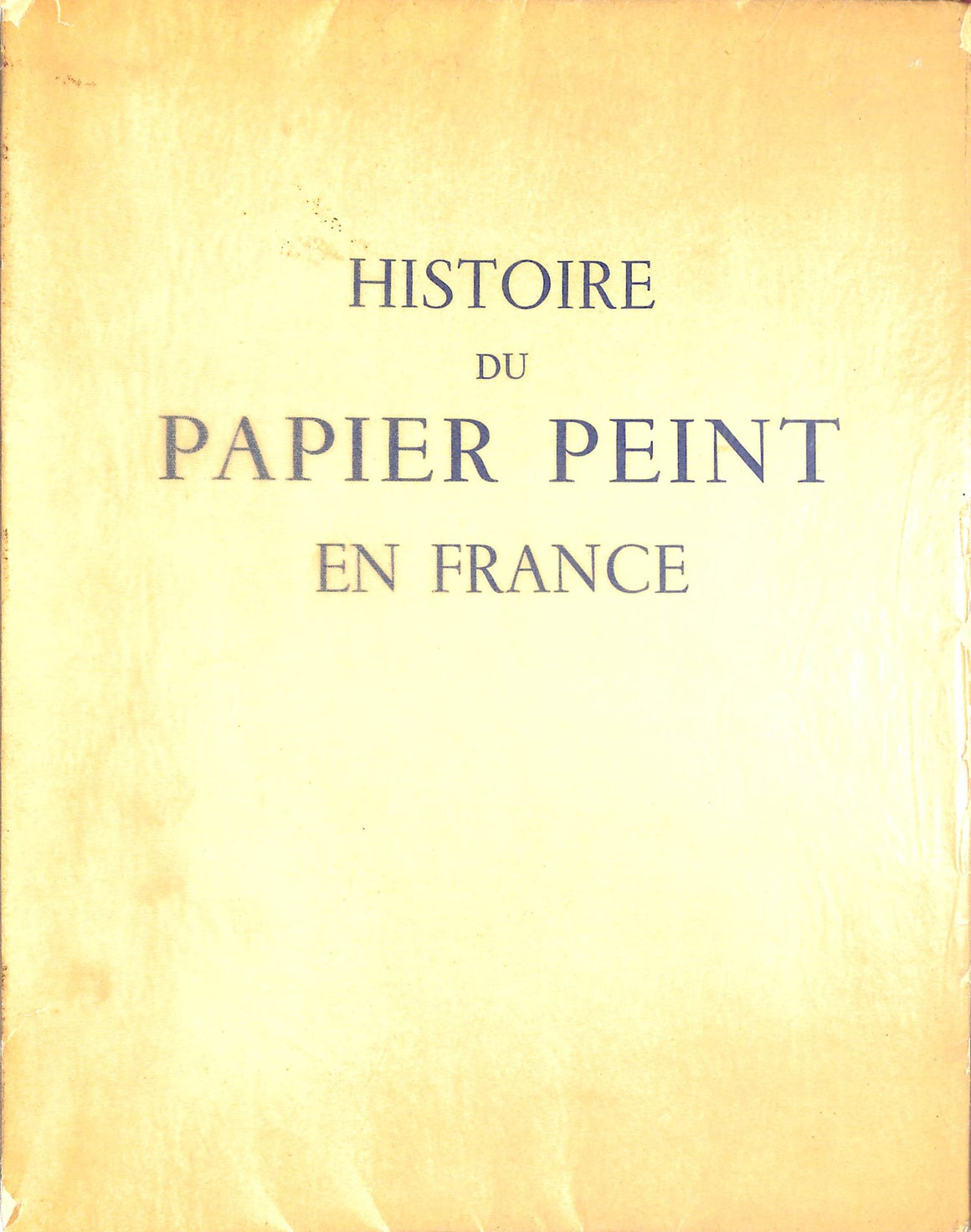 "Histoire Du Papier Peint En France" 1935 CLOUZOT, H. et FOLLOT, CH.