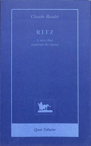 "Ritz: A Story That Outshines The Legend" 1998 ROULET, Claude (SIGNED)