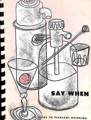 "Say When: A Guide To Pleasant Drinking"
