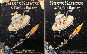 "Susie Saucer & Ronnie Rocket: A Fairy Story" 1954 CLAIR, Stella 'Auntie' (INSCRIBED)