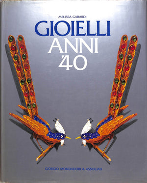 "Gioielli Anni '40: I Gioielli Degli Anni Quaranta In Europa" 1984 GABARDI, Melissa