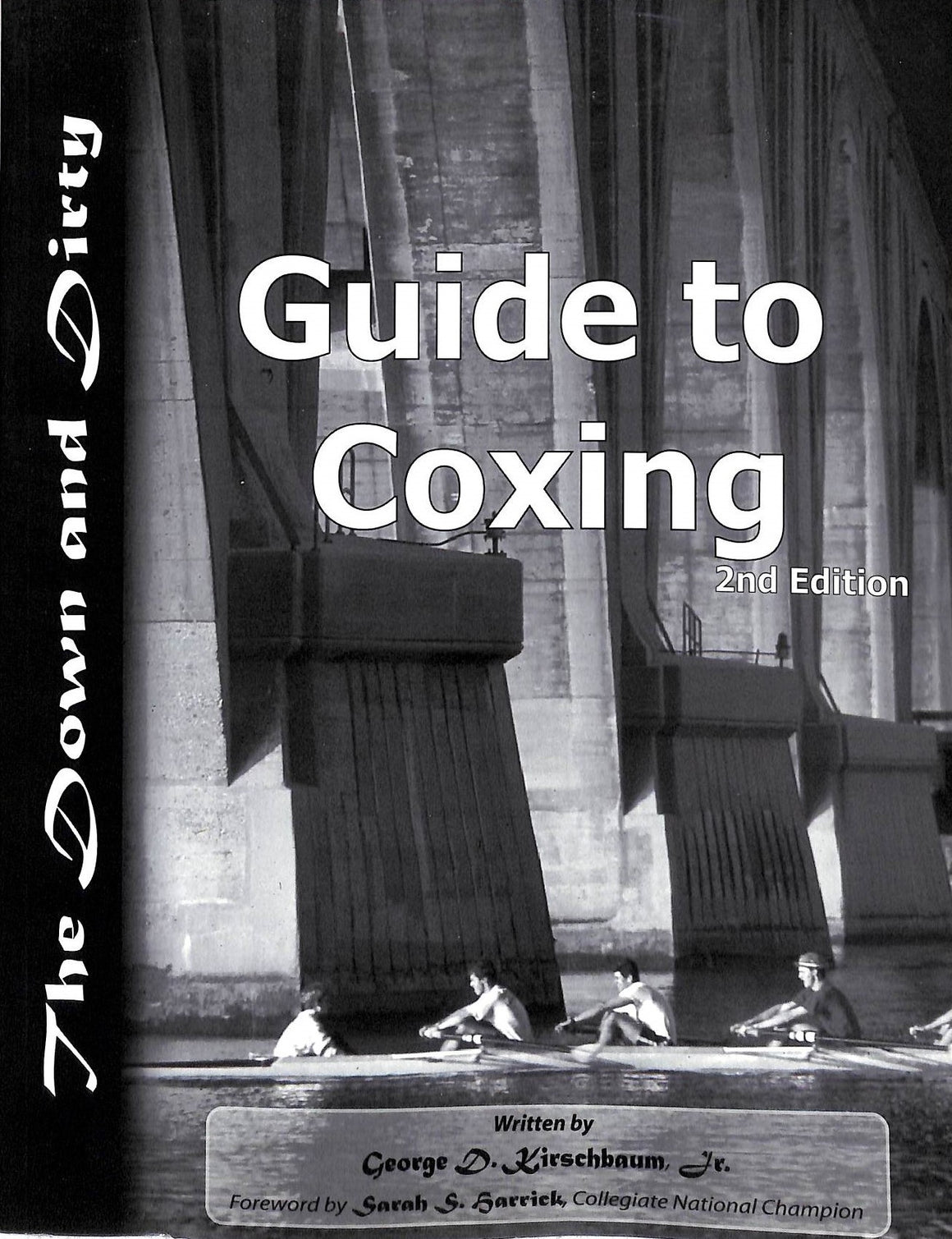 "The Down and Dirty Guide to Coxing" 2002 KIRSCHBAUM, George D., Jr.