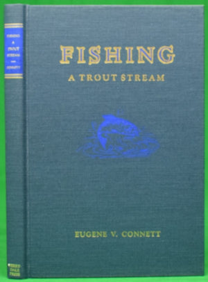"Fishing A Trout Stream" 1989 CONNETT, Eugene V. 3rd