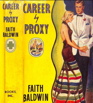 "Career By Proxy" Baldwin, Faith (SOLD)
