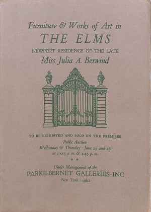 "Furniture & Works Of Art In The Elms, Newport Residence Of The Late Miss Julia A. Berwind: June 27-28 1962" (SOLD)