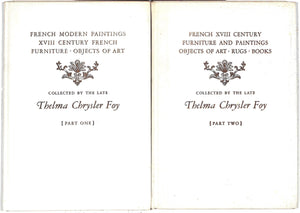 "French Modern Paintings, XVIII Century French Furniture, Objects of Art Collected by the Late Thelma Chrysler Foy. Parts One and Two." 1959 (SOLD)