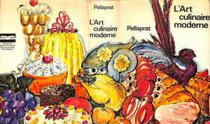 "L'Art Culinaire Moderne - Le Pellaprat Du XXe Siècle" 1972 PELLAPRAT, Henri-Paul