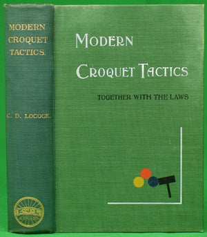 "Modern Croquet Tactics: Together With The Laws" 1912 LOCOCK, C.D.