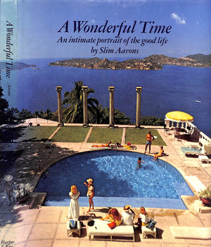 "A Wonderful Time: An Intimate Portrait of The Good Life" 1974 AARONS, Slim (SOLD)