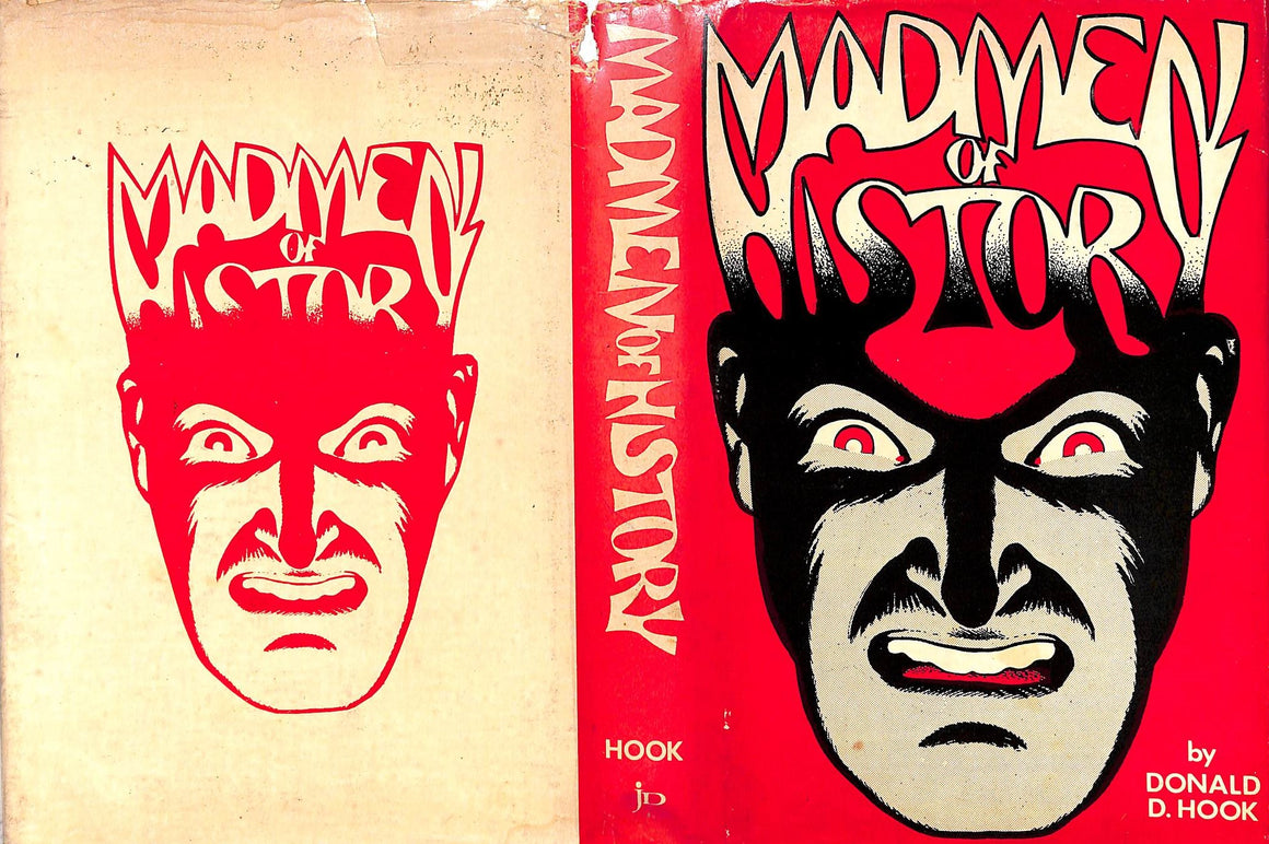 "Madmen of History" 1976 HOOK, Donald D.